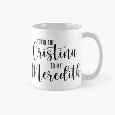 You'Re The Cristina To My Meredith Mug Official Greys Anatomy Merch