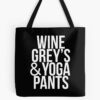 Wine, Grey'S, & Yoga Pants Tote Bag Official Greys Anatomy Merch